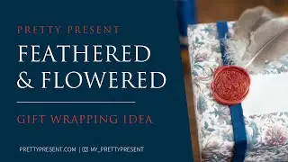 Feathered & Flowered Gift Wrapping Inspiration