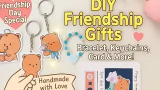 DIY Friendship Day Gifts 💖 | Handmade Bracelet, Keychains, Cards & More! | Easy Aesthetic Ideas
