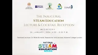 The Inaugural STEAM Education Lecture & Cocktail Reception