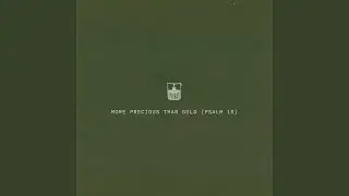 More Precious Than Gold (Psalm 19) (feat. Robbie Seay & Britton Hardcastle)