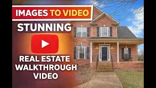 Images to video | Like A Stunning Real Estate Walkthrough