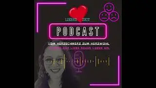 Liebes💖Zeit Podcast Folge Nummer 11 - Notfallhilfe bei &uuml;berw&auml;ltigenden Gef&uuml;hlen
