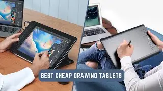 Best Cheap Drawing Tablet in 2023: Budget Options