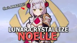 Noelle is actually CRAZY for Lunar Crystallize... (Genshin Luna IV)