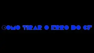 Como resolver o erro do CF