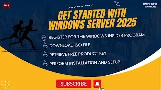 Register for the Windows Insider Program,  Retrieve Windows Server 2025 ISO File and Setup Server