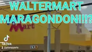 WALTERMART MARAGONDON!!!?