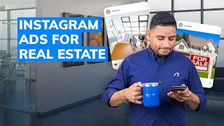 Using Instagram Advertising to Thrive in Real Estate
