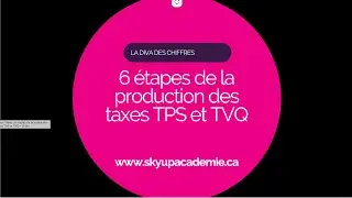 🚨 Les 6 &eacute;tapes essentielles pour la production des taxes TPS et TVQ 🚨