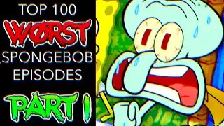 Top 100 WORST Spongebob Episodes Part 1 (100-51)