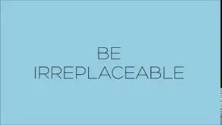 Be Different, Be Irreplaceable, Be D'SIGNER