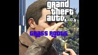 GTA V - Grass Roots - Michael