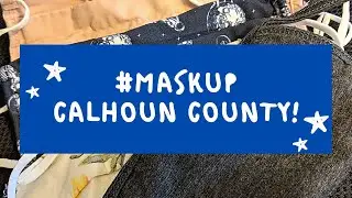 #MaskUp Calhoun County! (UPDATED)