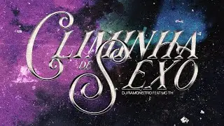 CLIMINHA DE SEXO - DJ Ramonstro, MC TH