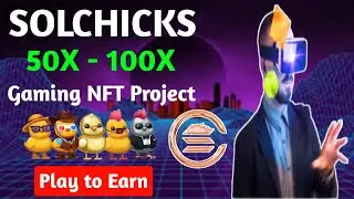 SOLCHICKS 50X - 100X PERFORMING TOKEN 🔥 | SOLCHICKS SOLANA PLAY TO EARN NFT GAME