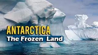 Antarctica | Fifth largest continent wholly covers by vast ice sheet