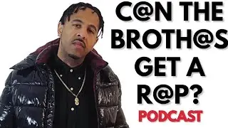 Can The Brothas Get A Rap Podcast Episode 230