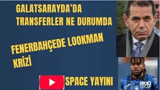 🔥Gs-Fb Space Odası |   Sabah Transfer Yangını Lookman Sorunu