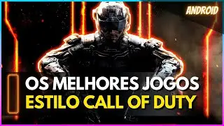 👾🎮OS MELHORES JOGOS ESTILOS CALL OF DUTY PARA ANDROID QUE VOC&Ecirc; PRECISA CONHECER