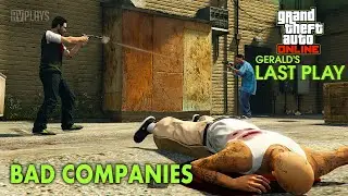 GTA Online : Last Play -  Bad Companies