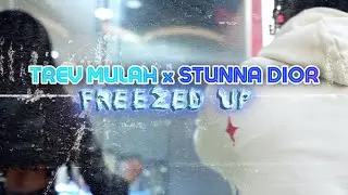 Trev Mulah x @OfficialStunnaDior  - &ldquo;Freezed Up&rdquo; [Official Music Video]