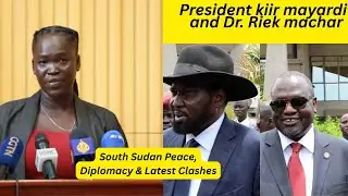 Changfied Report South Sudan Peace Diplomacy & Latest Clashes - Foreign Affairs Spox States Ministry