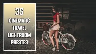 CINEMATIC TRAVEL LIGHTROOM PRESETS FREE !