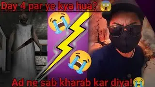 Day 4 par ye kya hua? 😱 | Ad ne sab kharab kar diya! | Granny Part 2 (Hindi)