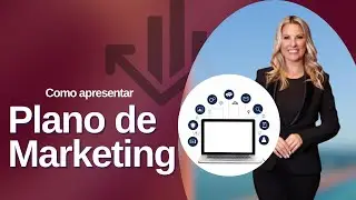COMO APRESENTAR O PLANO DE MARKETING?