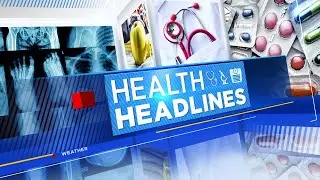 Health headlines for Feb. 11, 2020