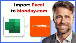 How To Import Excel In Monday.com (Full 2025 Guide)