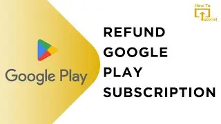 How to Refund Google Play Subscription