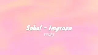 Sobel - Impreza | TEKST | LYRICS |