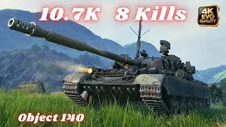 Object 140  10.7K Damage 8 Kills World of Tanks