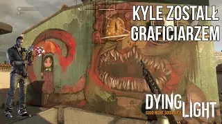 Kyle Crane jako znany graficiarz!!! | Dying Light | Darvvin [#22]
