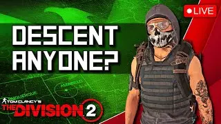 🔴The Division 2 Live - Perfect Descent Anyone?