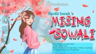 Mising Sowali_মিচিং ছোৱালী__New mising song video 2025__fardit borah__big Bingo_Hit song