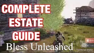 Complete Estate Guide in Bless Unleashed
