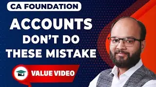 Don't Do These Mistakes in CA Foundation Accounts | Common Mistakes in Accounts | Problem in A/C