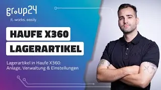 Haufe X360 Tutorial Lagerartikel I Anlage, Verwaltung & Einstellungen