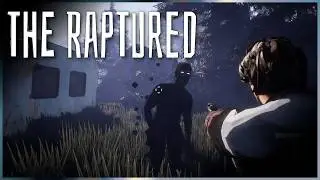 THE RAPTURED - First Gameplay I New TPS Horror Survival Game (2025)