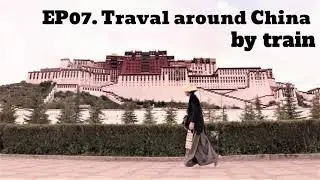Intermediate Chinese Podcast | EP07. Travel around China by train