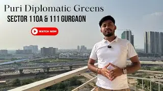 Puri Diplomatic Greens Review | Sector 110A & 111 Gurgaon | Luxury Apartments Near Dwarka Expressway