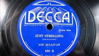 JUST STROLLING   Piano Solo by Joe Sullivan 1935