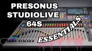 PreSonus StudioLive 64S Essentials: | Overview ( User Guide )