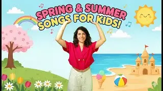 Seasons Song for Kids: Spring & Summer | Children's Music & Activities