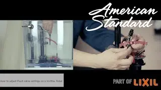 How to Adjust your VorMax Toilet Flush Valve Settings by American Standard