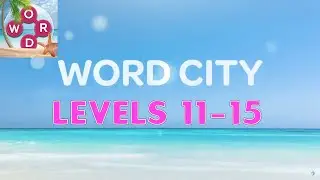Word City: Connect Word Game Levels 11 - 15 Answers