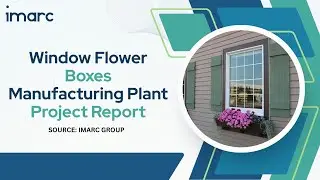 Detailed Project Report on Setting up Window Flower Boxes Manufacturing Plant