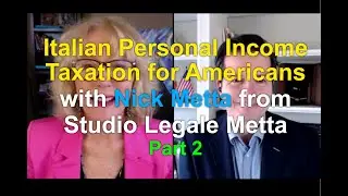 Saving Money on Italian Taxes, with Nick Metta from Studio Legale Metta (Part 2)